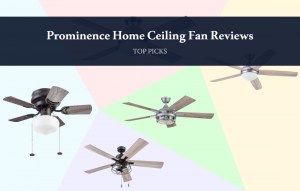 Prominence Home Ceiling Fan Reviews